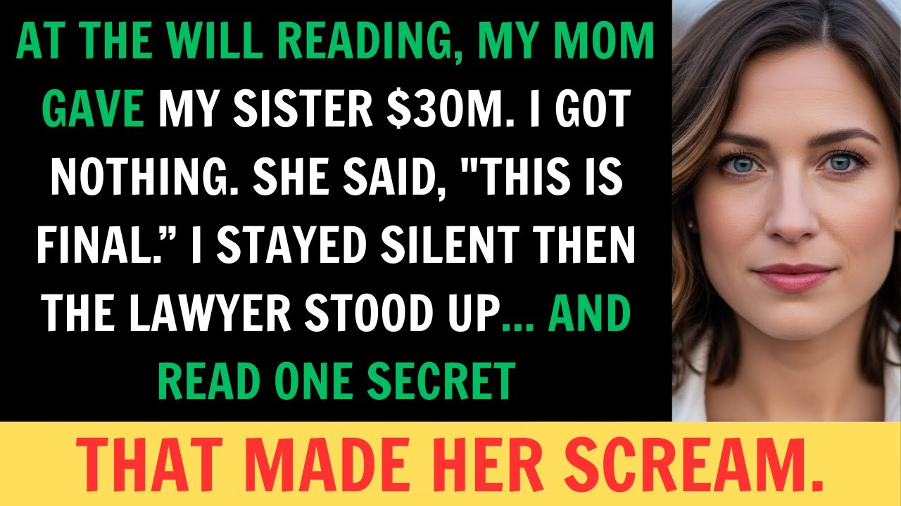 At the Will Reading, My Mom Gave My Sister $30M, Then the Lawyer Read a Secret That Made Her Scream.