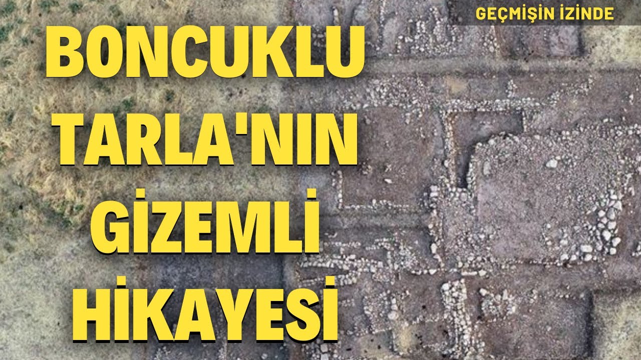Boncuklu Tarla'nın Gizemli Hikayesi | Geçmişin İzinde