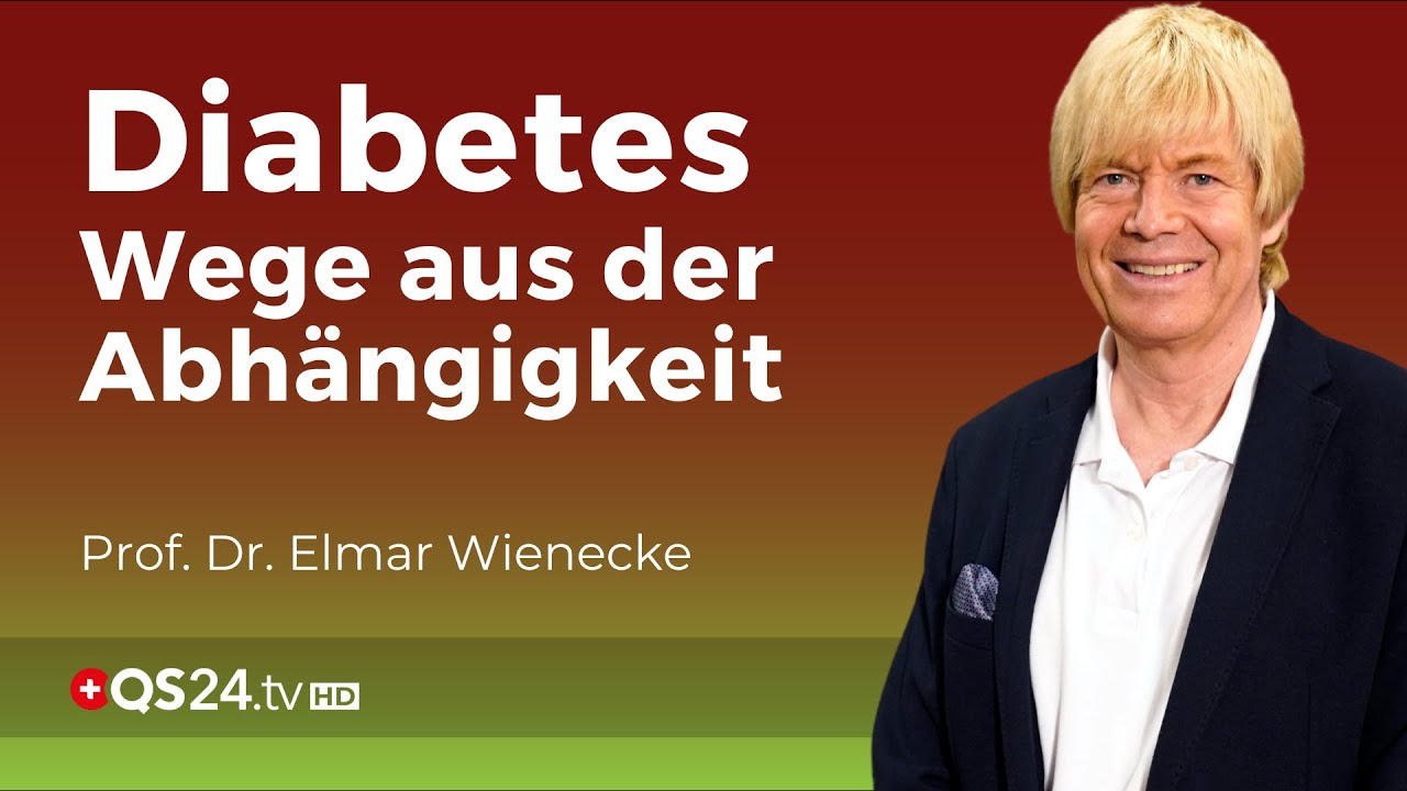 Diabetes? Es gibt Wege aus der Abhängigkeit! | Prof. Dr. Elmar Wienecke | QS24 Wissenschafts-Gremium