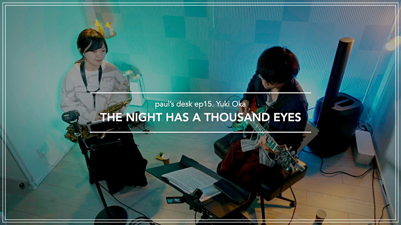 The night has a thousand eyes // Paul's desk ep15. Yuki Oka