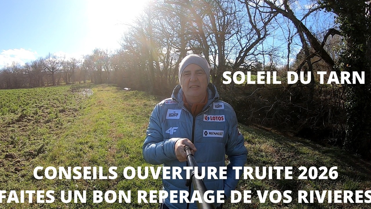 CONSEILS OUVERTURE 2026 FAITES UN BON REPERAGE DE VOS RIVIERES FAVORITES