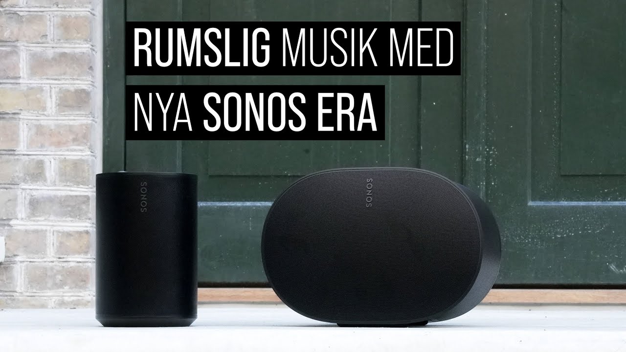 Ny Era från Sonos – med eller utan rumsligt ljud