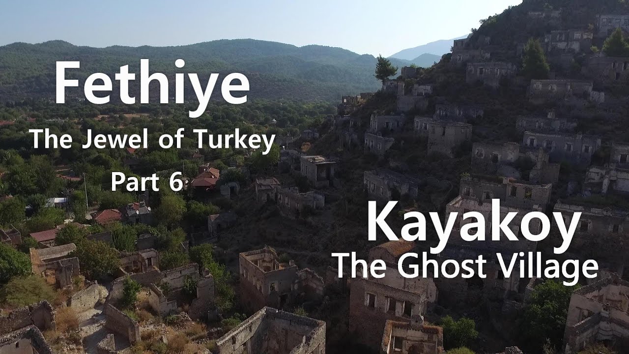 Fethiye  The Jewel of Turkey part 6 Kayakoy