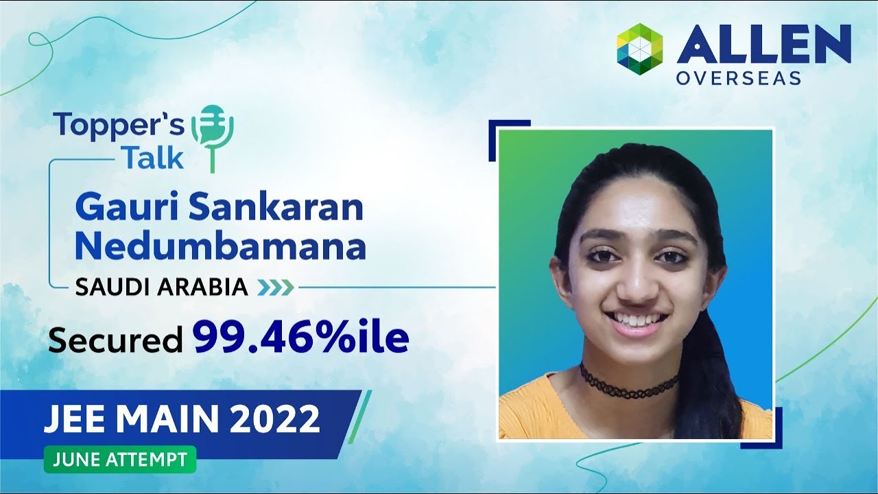 JEE Main 2022 Topper - Gauri Sankaran | Topper's Talk | ALLEN Overseas Saudi Arabia