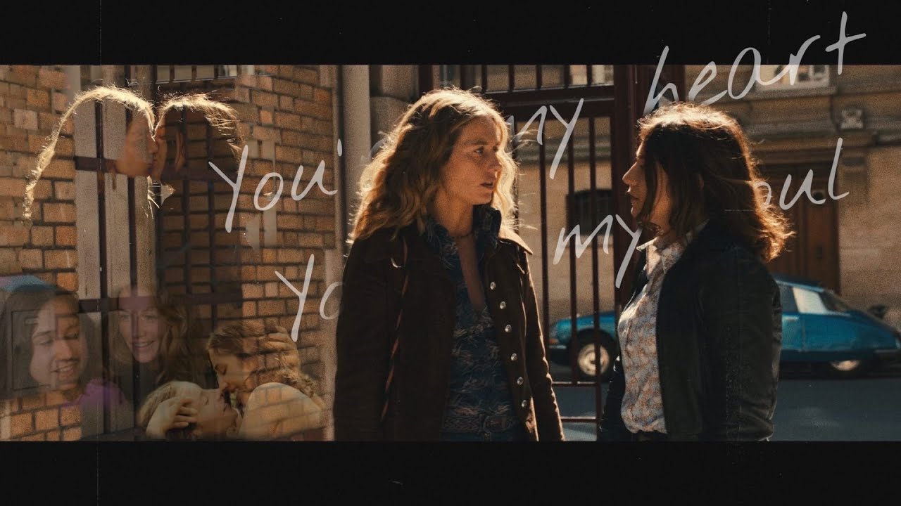 Carole & Delphine || La Belle Saison - You're My Heart, You're My soul