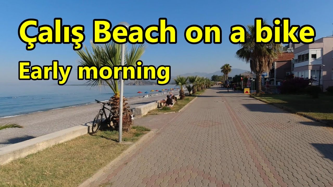A cycle ride along Çalış Beach before the renovation work of the new promenade.