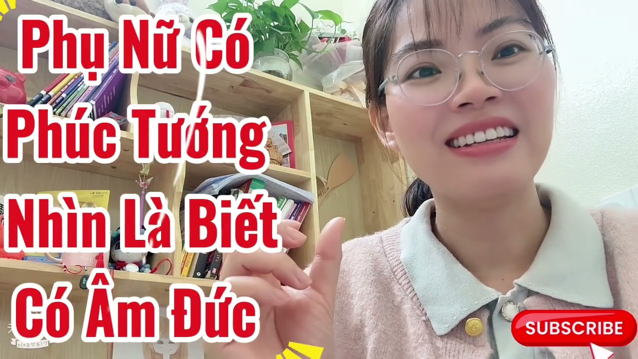 7 Dấu Hiệu Phụ Nữ Có Phúc Tướng Lớn- Càng Lớn Tuổi Càng Giàu Đổi Đời