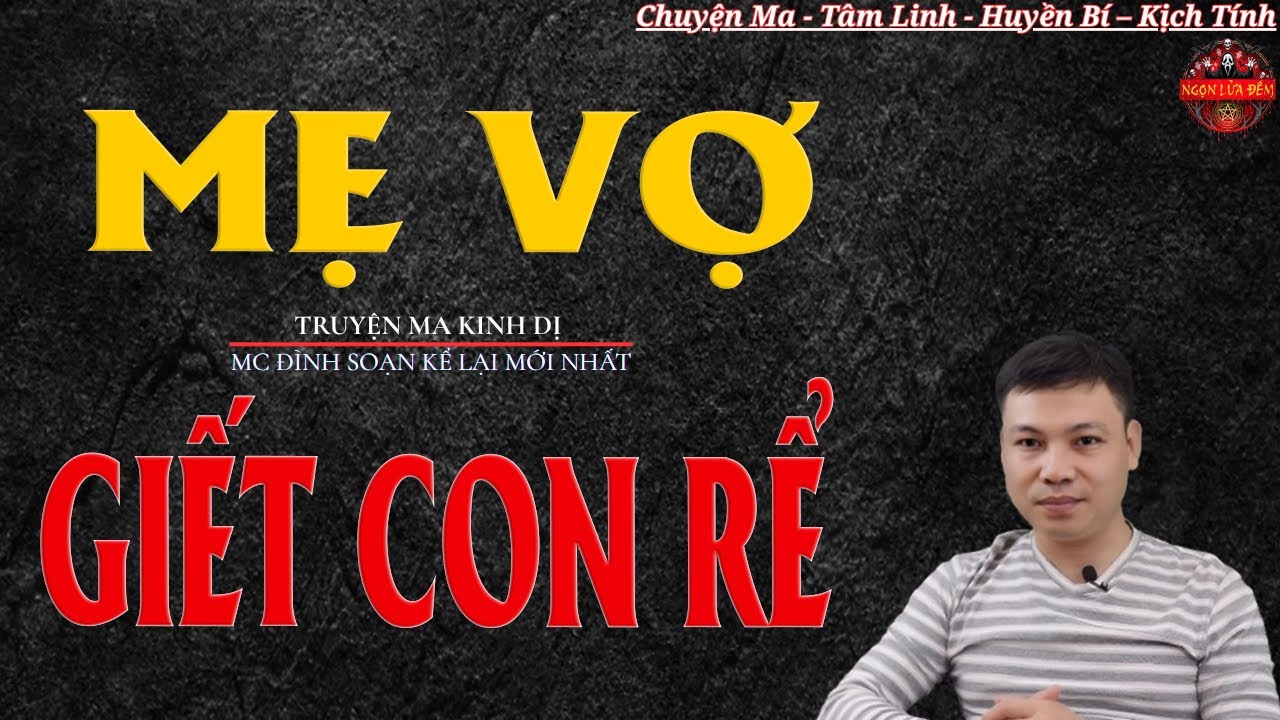 Truyện Ma Đình Soạn - MẸ VỢ GIẾT CON RỂ | Hồn Con Rể Về Báo Thù -   Chuyện Ma Kinh Dị