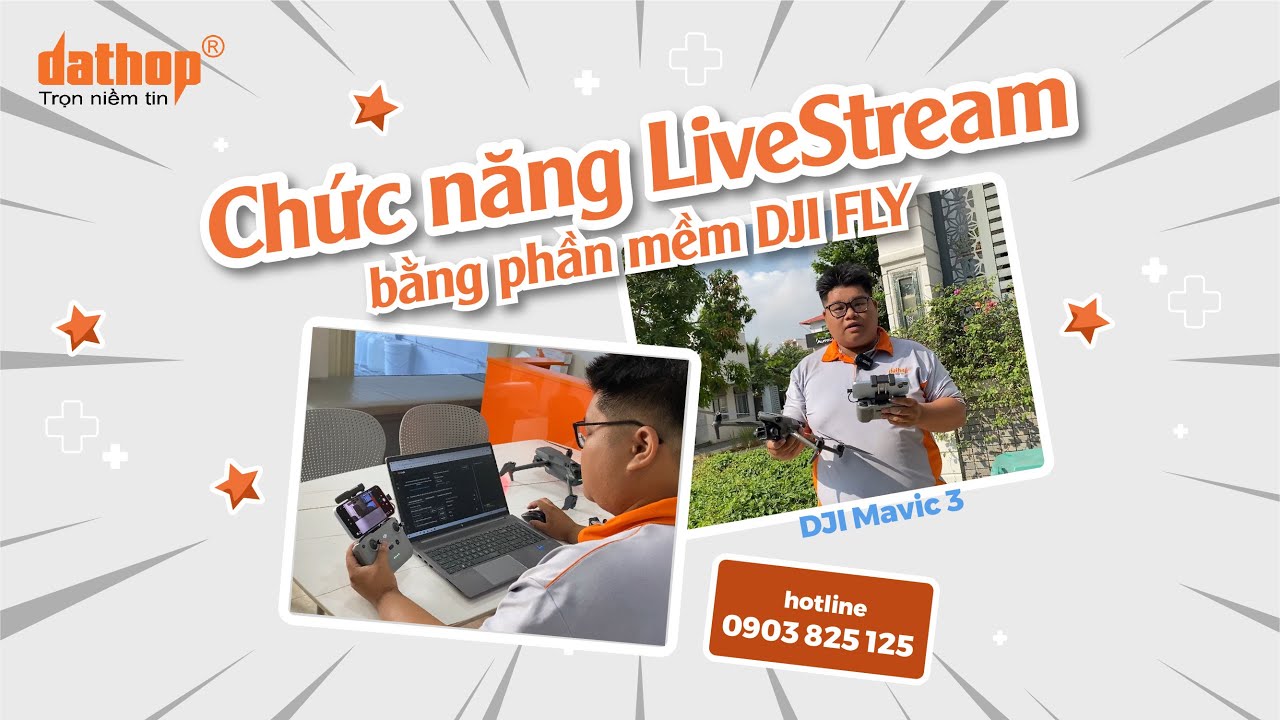 [GIỚI THIỆU] Chức năng LiveStream bằng phần mềm DJI FLY máy Mavic 3