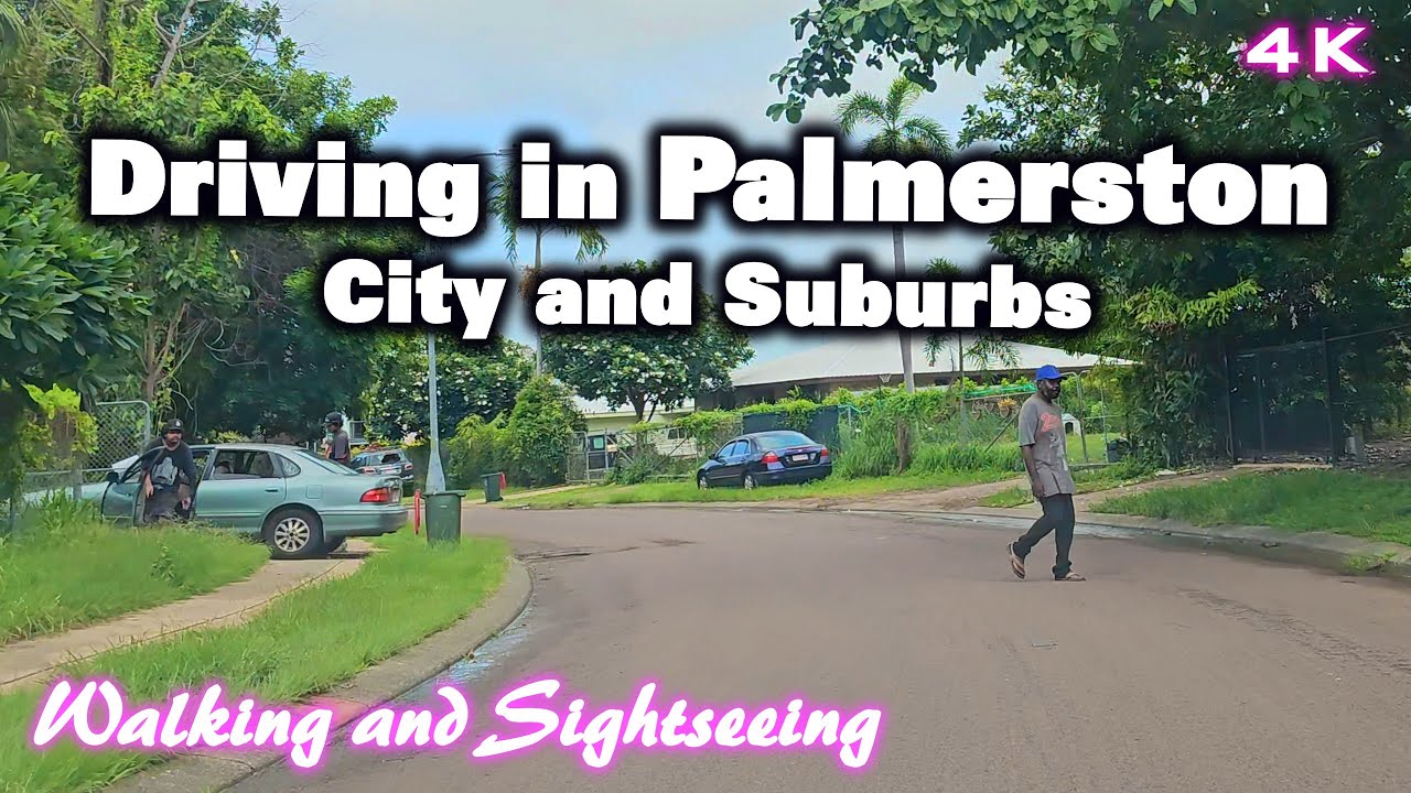 DARWIN CITY OF PALMERSTON DRIVING TOUR 2024 NORTHERN TERRITORY SUBURBS OF GRAY MOULDEN GUNN BAKEWELL