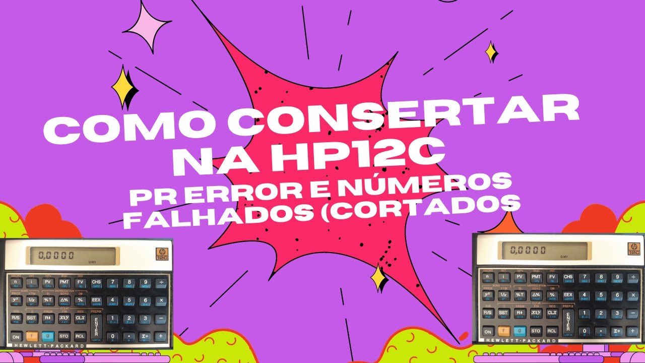 Como consertar na hp12C - PR ERROR e Números falhados (cortados)