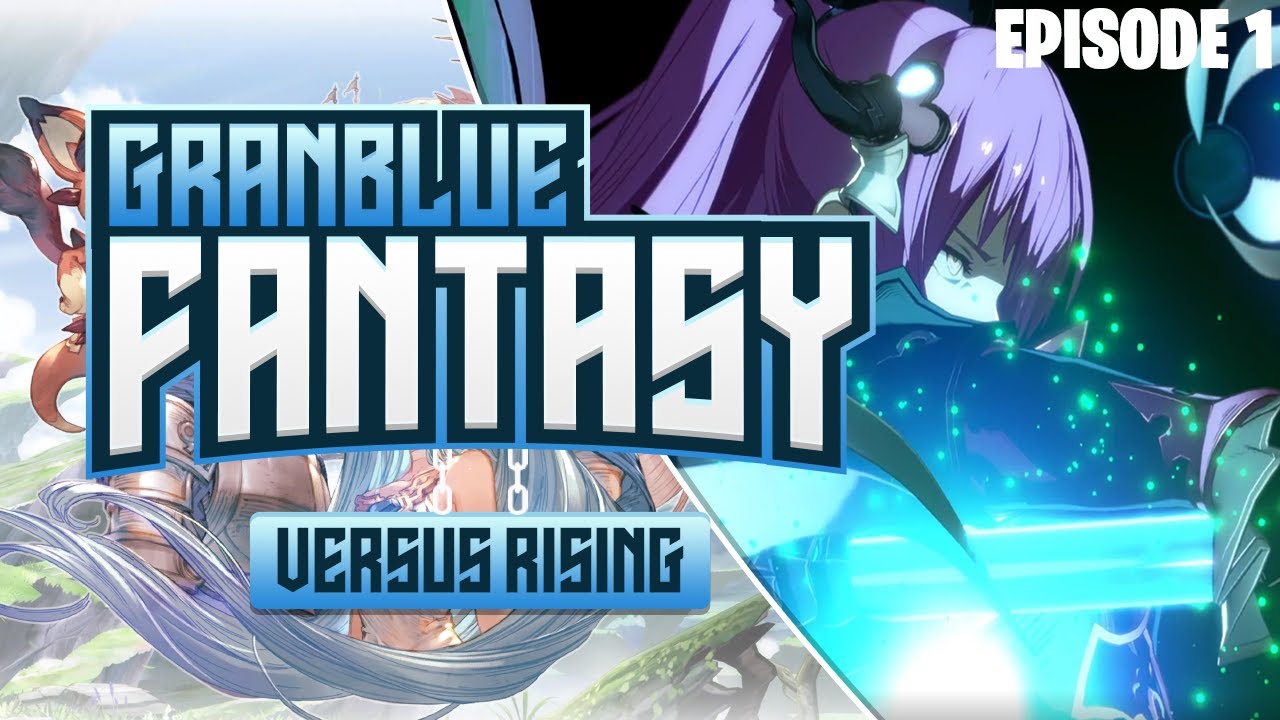 Granblue Fantasy Versus Rising | Just Another Day On The Job!! | Ep 01