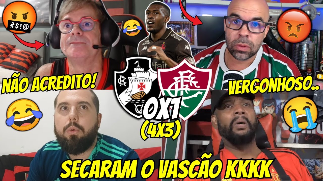 🤬REAÇÕES DOS RIVAIS E FLAMENGUISTAS SECANDO O VASCÃO | REACT FLUMINENSE (3)1 X 0(4) VASCO VAMOS RIR