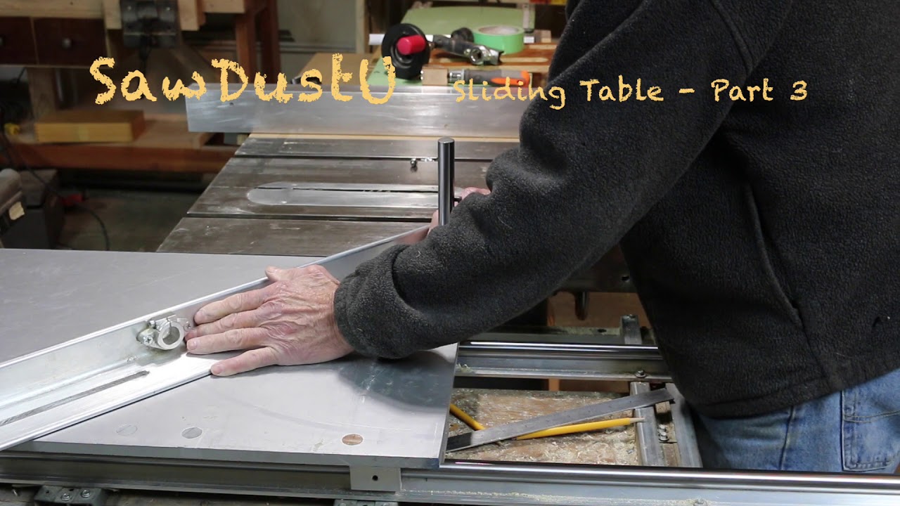 SawDustU - Sliding Table - Part 3