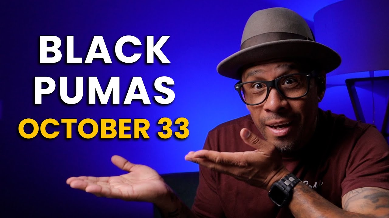 Day 6 Black Pumas // October 33 // Reaction 90 Days of Music Appreciation