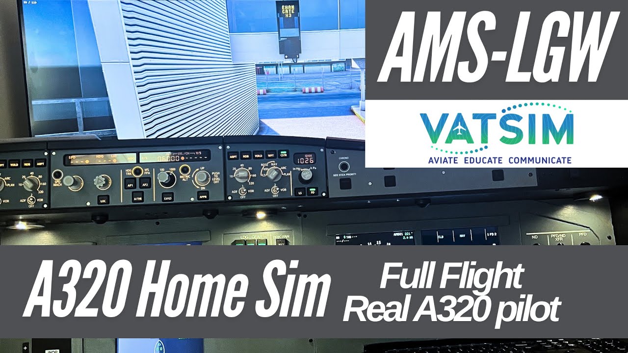 A320 Home Cockpit  |  Amsterdam to Gatwick  |  VatSim  | Microsoft Flight Simulator  |  MSFS