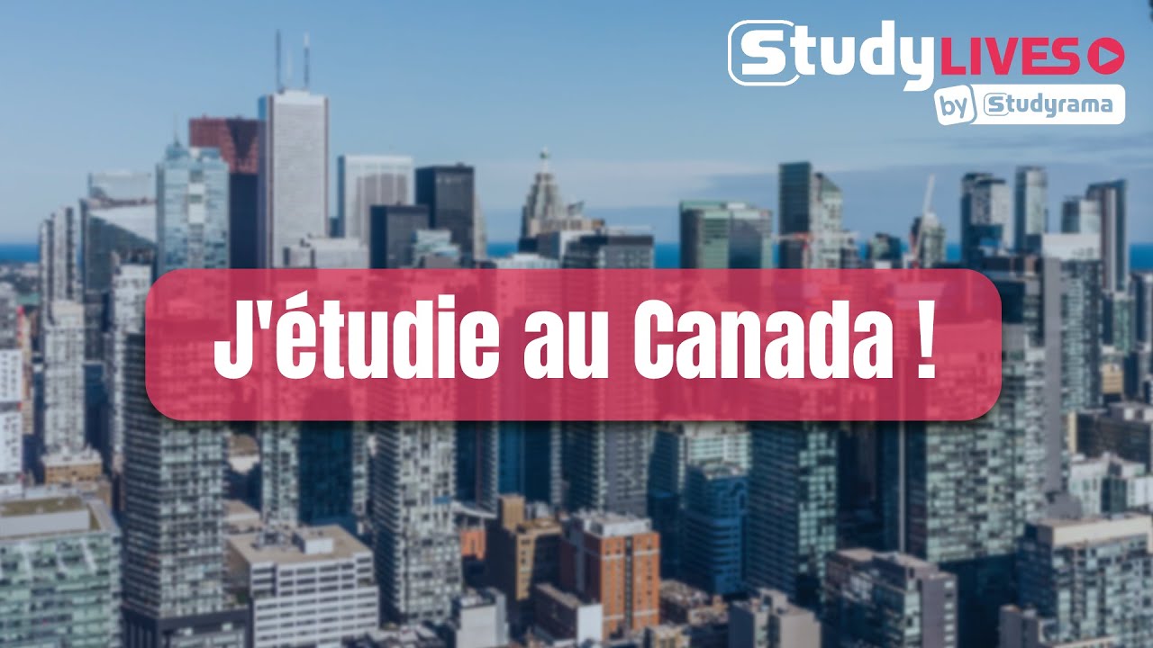 Témoignages  : j'étudie au Canada !