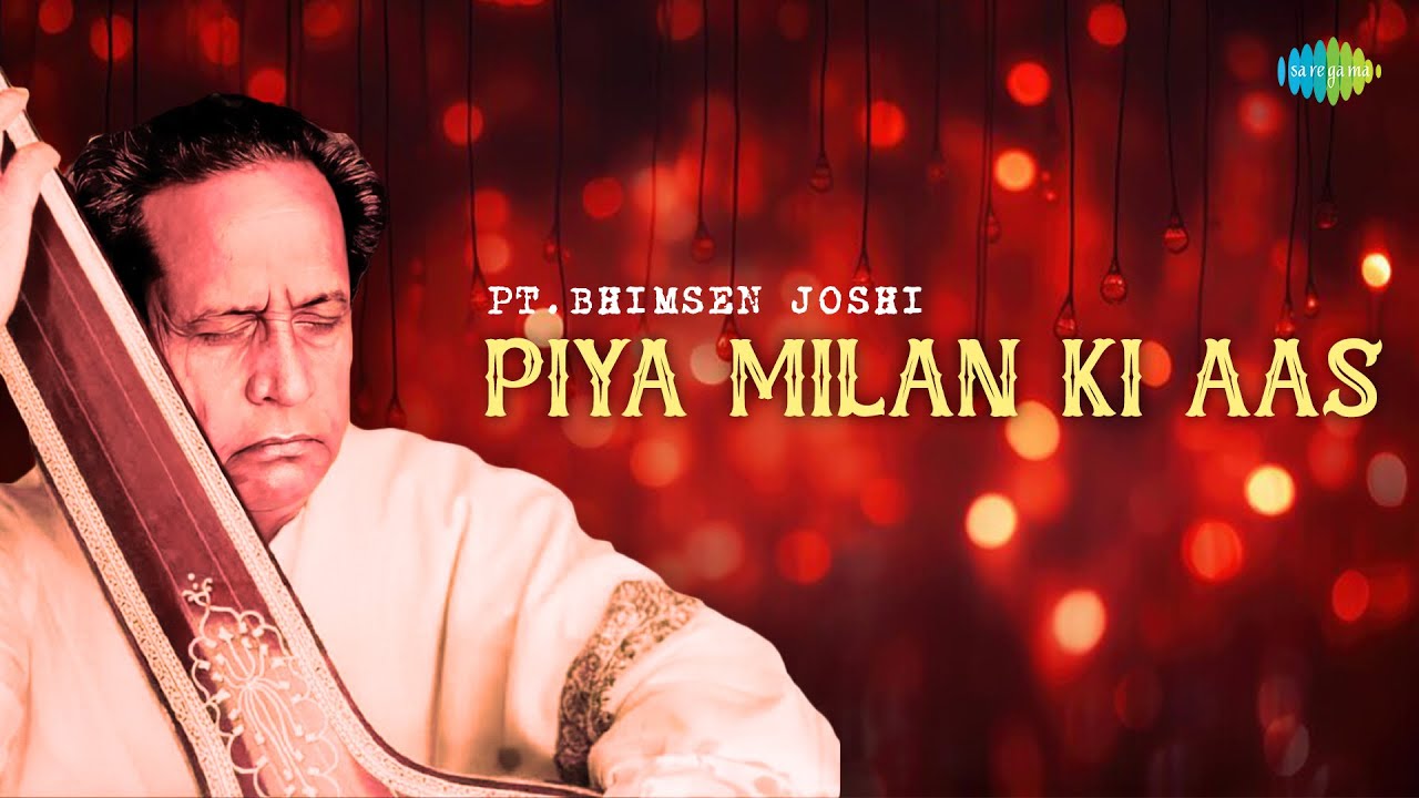 Pt. Bhimsen Joshi | Piya Milan Ki Aas | Thumri | Mesmerizing Music | Hindustani Classical Music