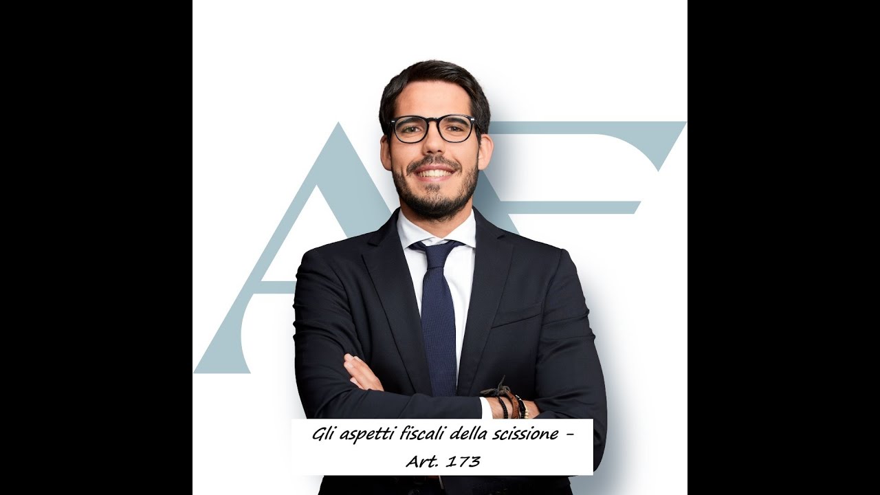 Gli aspetti fiscali della scissione - Art. 173