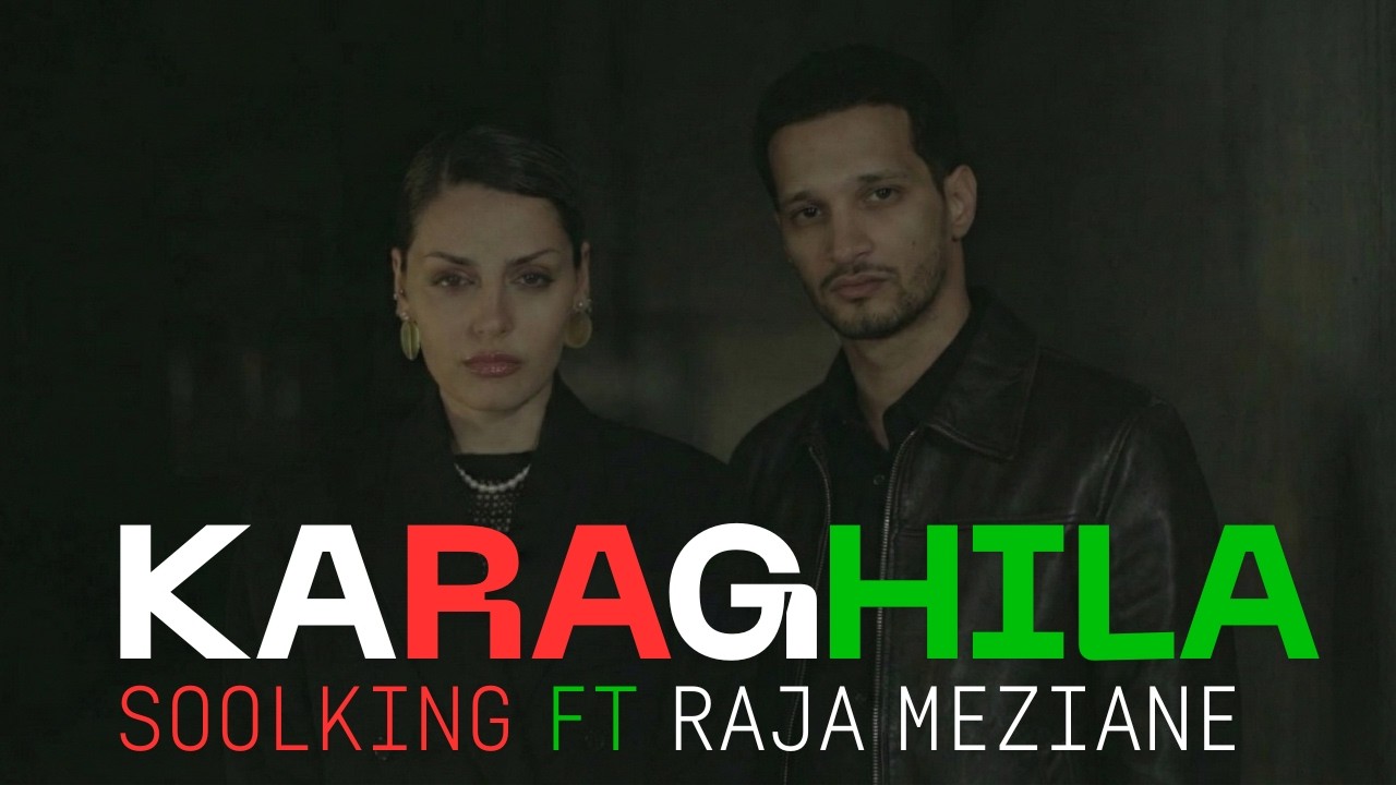 SOOLKING x RAJA MEZIANE - KARAGHILA  (EXCLU 2026)