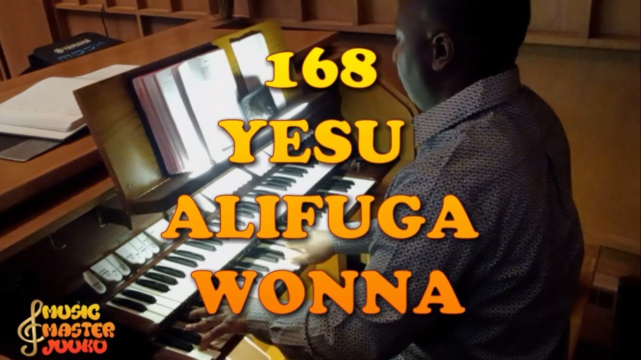 HYMN 168 YESU ALIFUGA WONNA