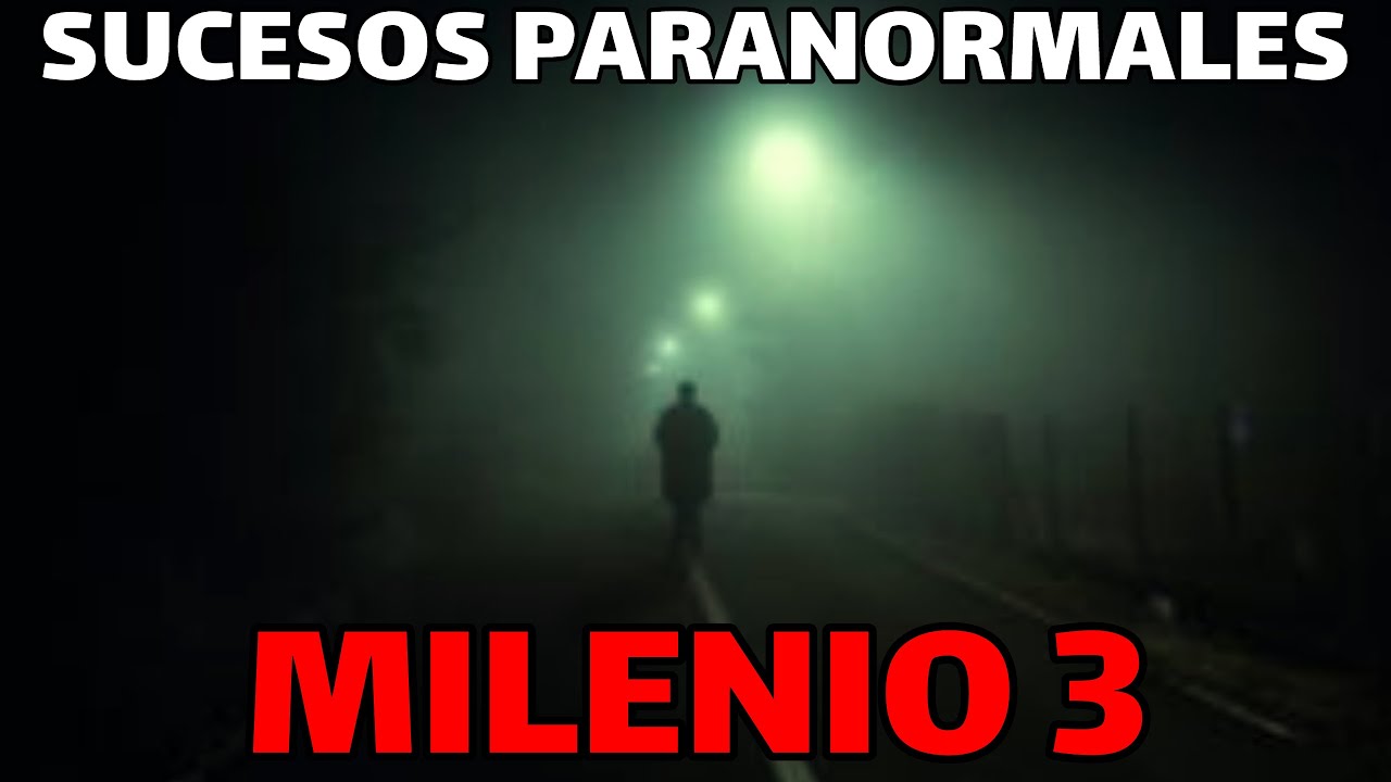Milenio 3 - Sucesos paranormales encuentros en carreteras que te dejaran sin aliento
