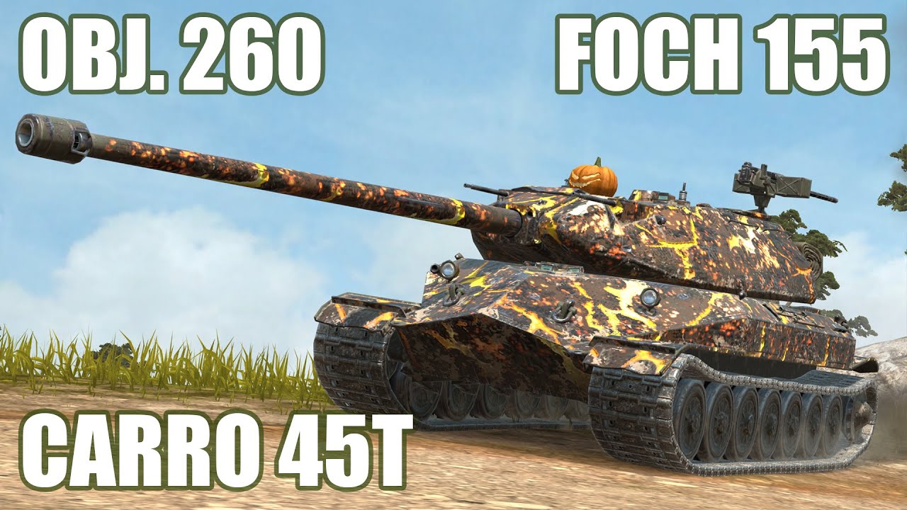 Obj. 260, Foch 155 & Carro 45t ● WoT Blitz