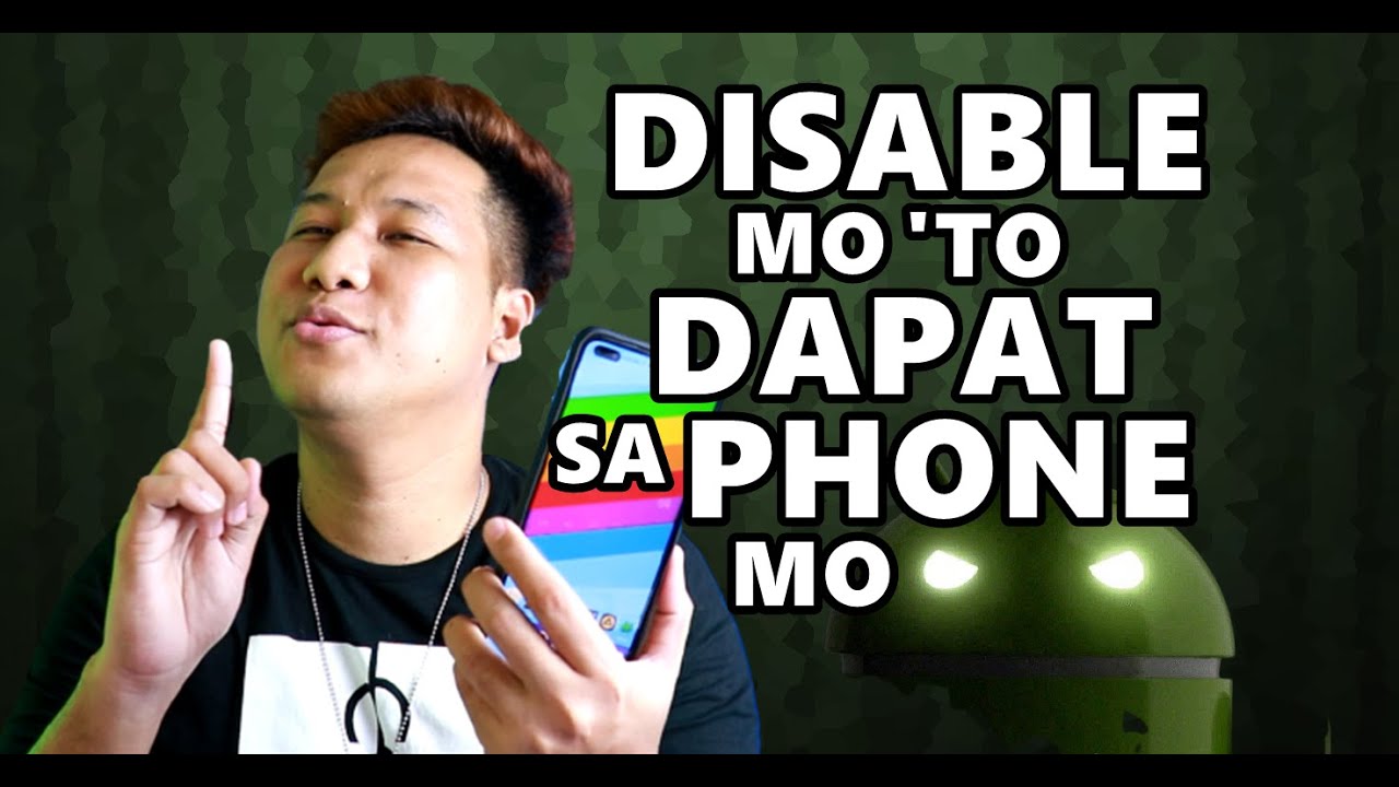 DISABLED DAPAT MGA ITO SA PHONE MO | Android Random Tips