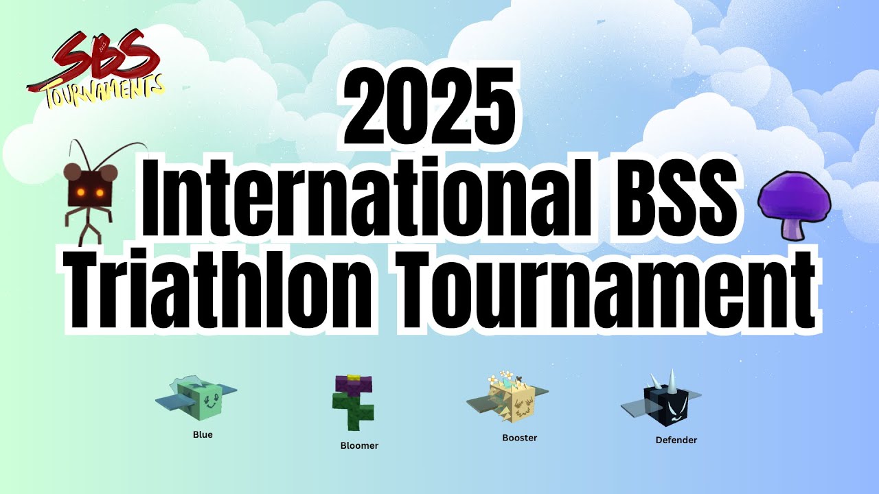 2025 International BSS Triathlon Tournament (Bee Swarm Simulator)