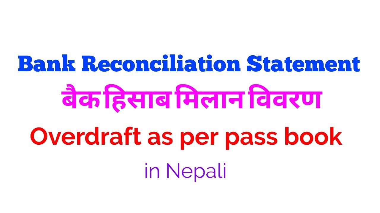 Bank Reconciliation Statement - in Nepali/ #4/ Overdraft as per Pass Book / For class 11
