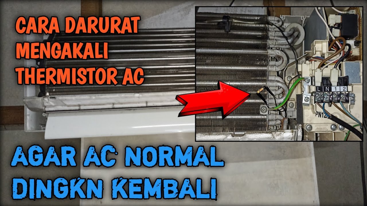 Cara mengakali thermistor  rusak agar AC Normal Kembali