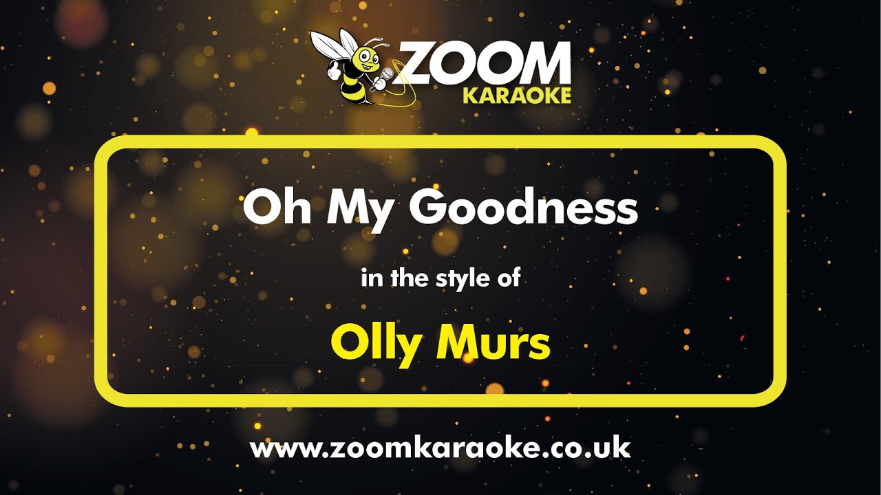 Olly Murs - Oh My Goodness - Karaoke Version from Zoom Karaoke