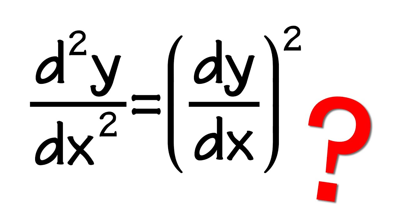 Can d^2y/dx^2=(dy/dx)^2?
