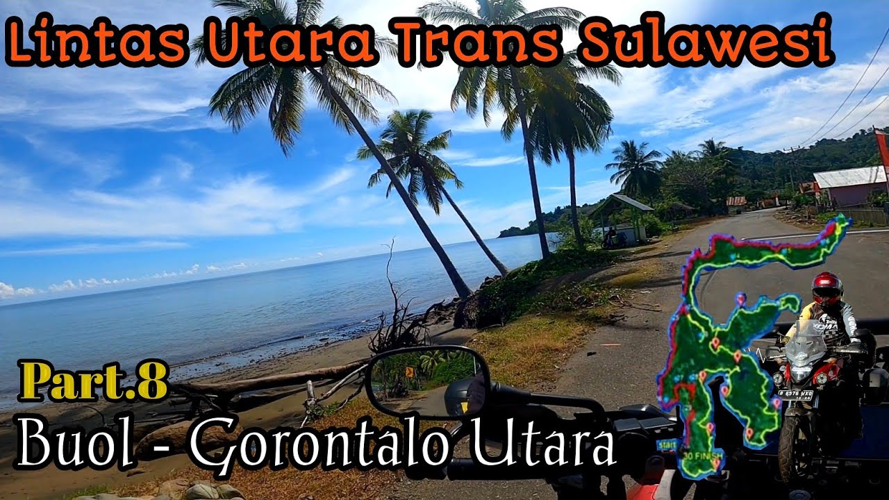 Lintas Utara Trans Sulawesi / Buol - Gorontalo Utara / Touring Sulawesi 360 Eps.8