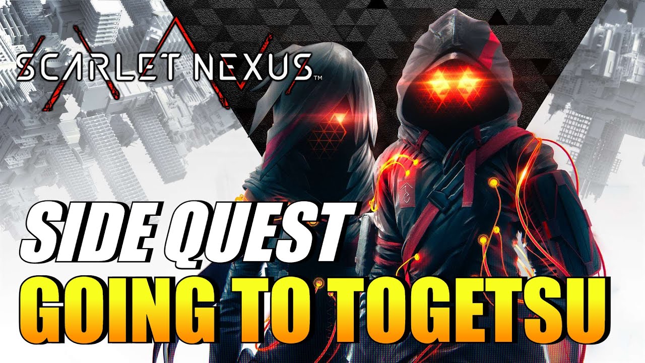 Scarlet Nexus - Going To Togetsu (Side Quest Guide)