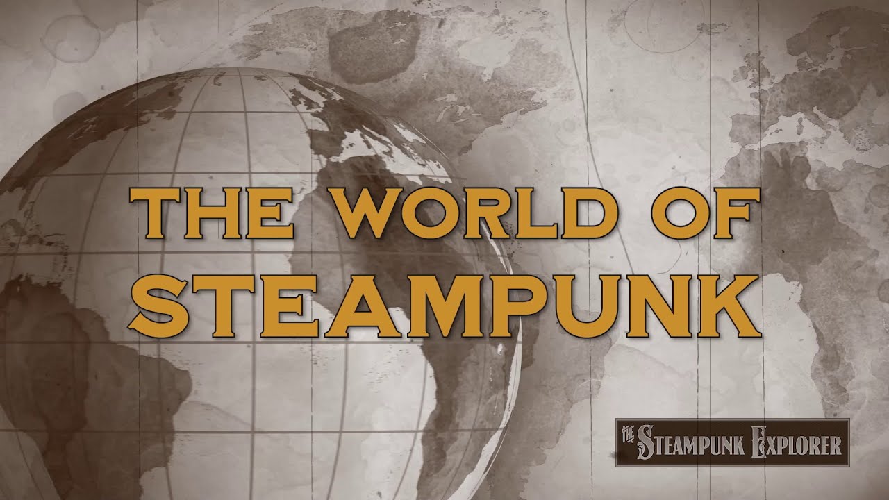 The World of Steampunk - Episode 1