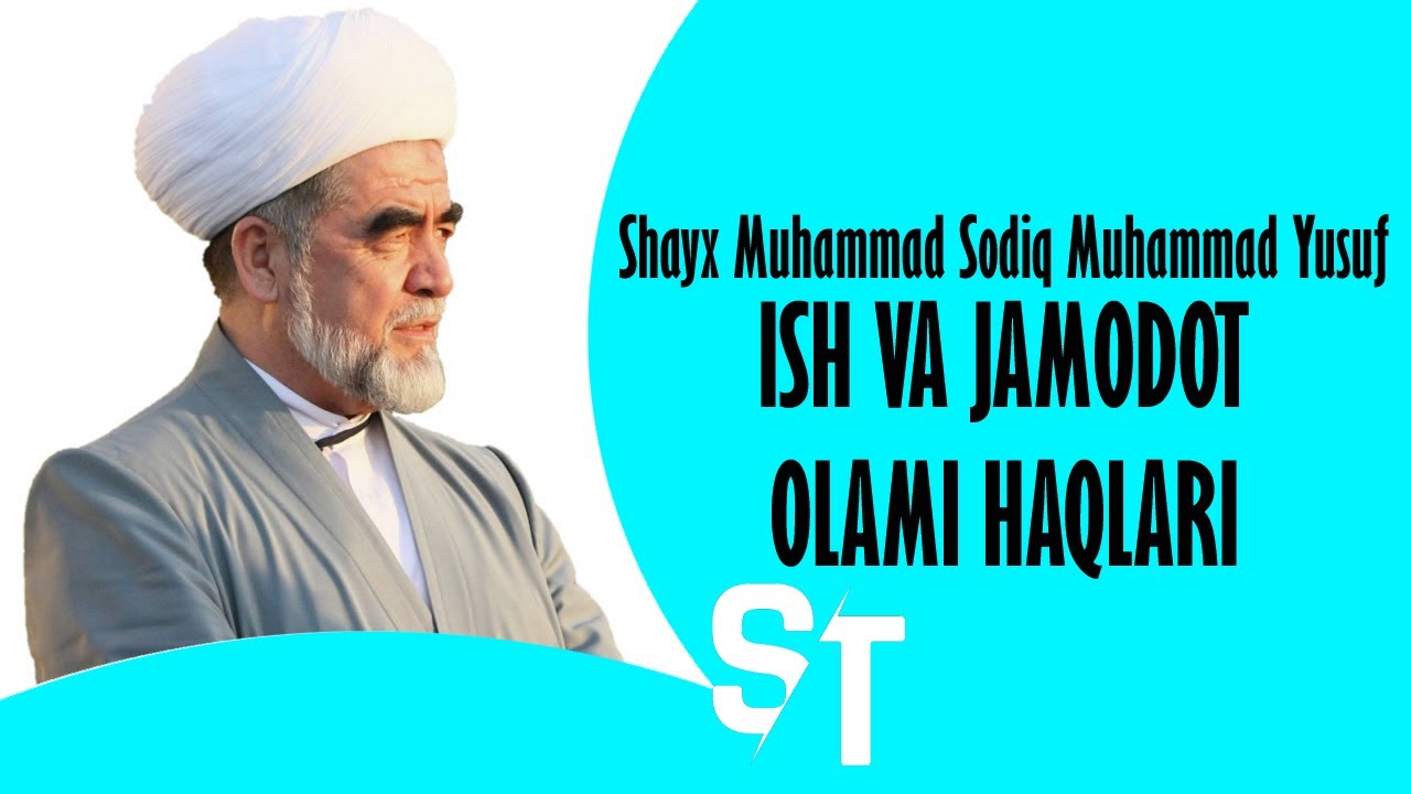 Shayx Muhammad Sodiq Muhammad Yusuf - ISH VA JAMODOT OLAMI HAQLARI