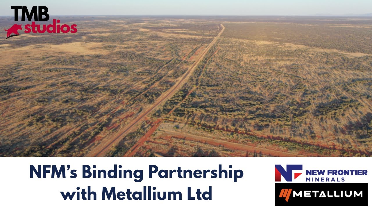 NFM's Binding Partnership with Metallium Ltd