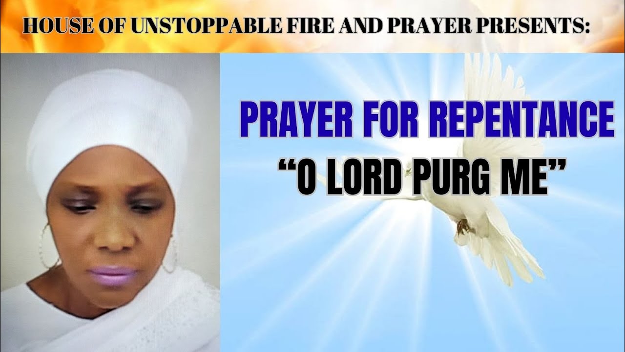 PRAYER FOR REPENTANCE “O LORD PURG ME”
