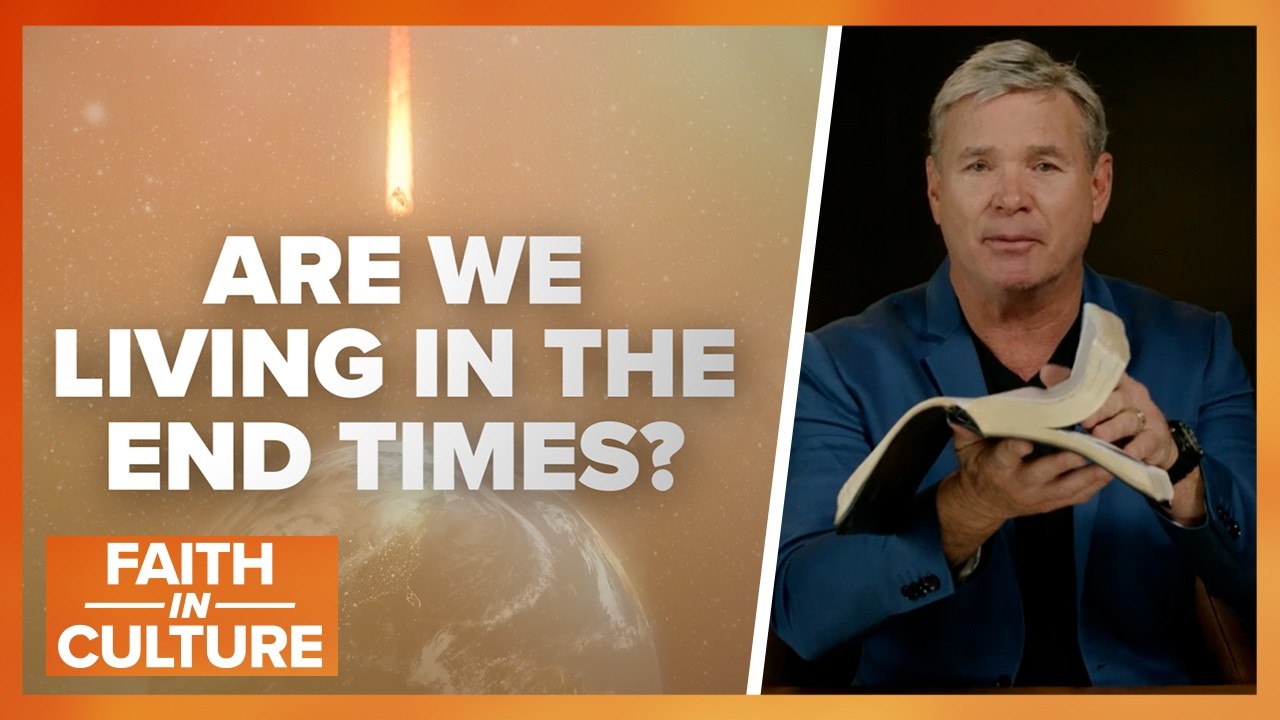 Are We Living in the End Times? A Bold Warning for Today’s Church | Faith in Culture