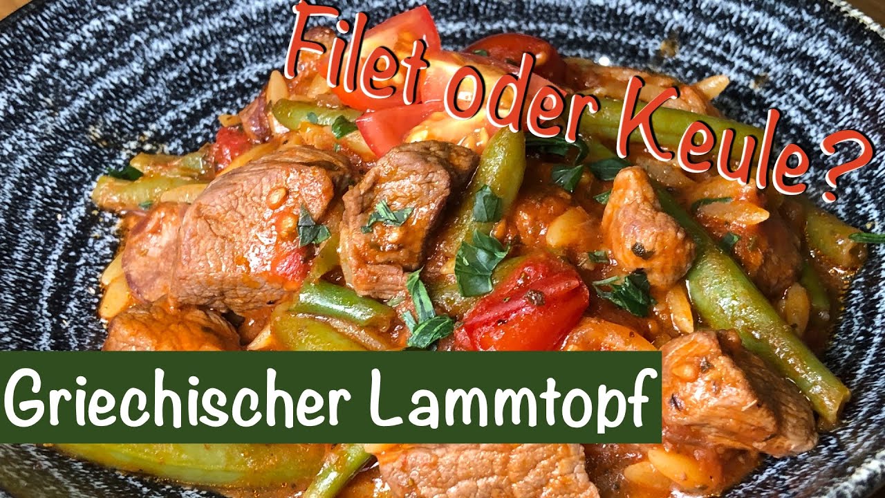 🇬🇷 Griechischer Lammeintopf - 😋 MEGALECKER 😋 - Lammfilet oder Lammkeule?