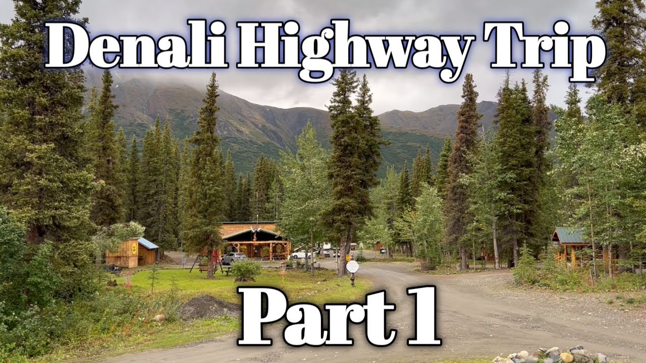 Denali Highway trip part 1