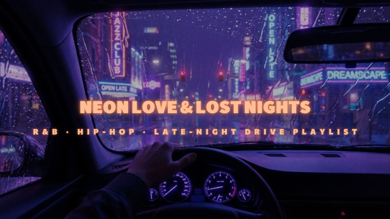 Neon Love & Lost Nights | R&B · Hip-Hop · Late-Night Drive Playlist
