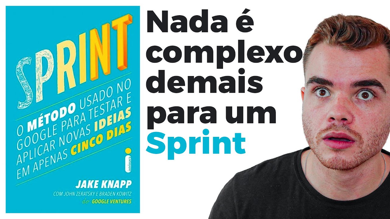 Sprint - O método Google que vai dar VIDA ao seu projeto