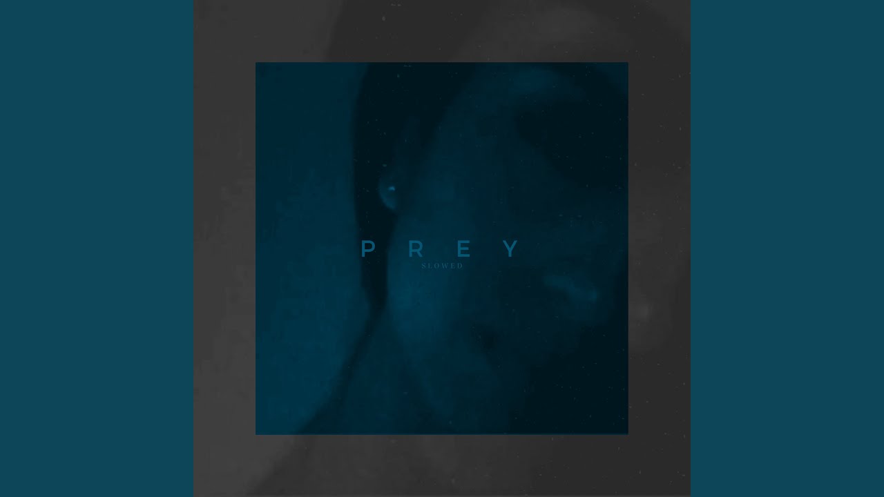 PREY (Slowed Version)