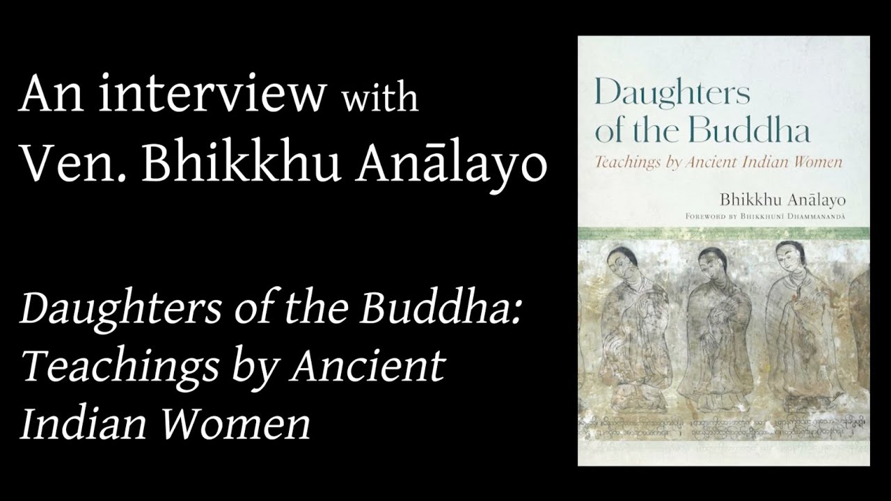 An interview with Ven. Bhikkhu Analayo: Daughters of the Buddha