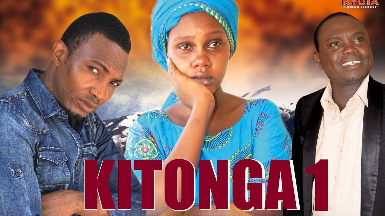 KITONGA [1 ] FULLMOVE NEW HD AFRICA NIMECHOKA TABIA ZAKO 