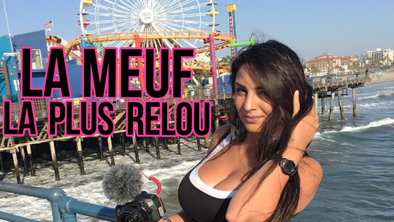 LA MEUF LA PLUS RELOU DU MONDE !