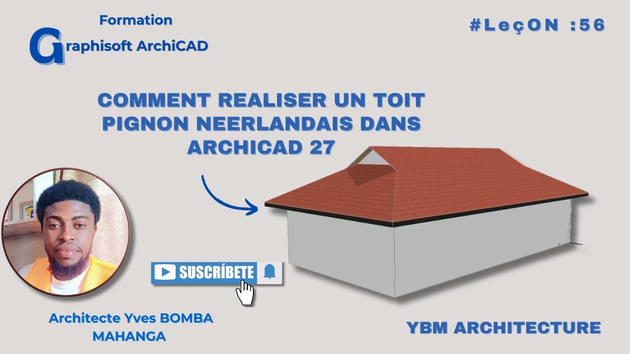 Leçon 56 : COMMENT REALISER UN TOIT PIGNON NEERLANDAIS DANS ARCHICAD