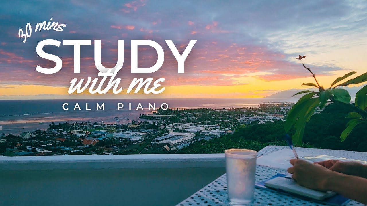 30mins STUDY WITH ME 🎹 Peaceful Piano